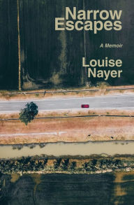 Title: Narrow Escapes: A Memoir, Author: Louise Nayer