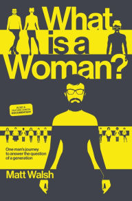 Pdf free download book What Is a Woman?: One Man's Journey to Answer the Question of a Generation (English literature) by Matt Walsh FB2