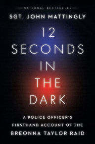 Textbooks downloads 12 Seconds in the Dark: A Police Officer's Firsthand Account of the Breonna Taylor Raid