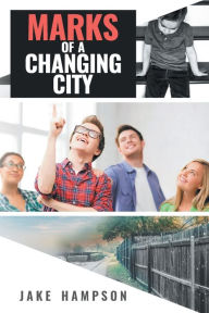 Title: Marks of a Changing City, Author: Jake Hampson