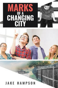 Title: Marks of a Changing City, Author: Jake Hampson