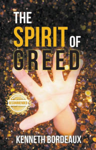 Title: The Spirit of Greed, Author: Kenneth Bordeaux