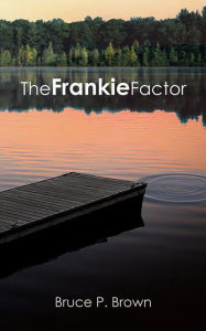 Title: The Frankie Factor, Author: Bruce P. Brown