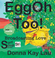 Title: EggOh Too!: Broadcasting Love, Author: Donna Kay Lau
