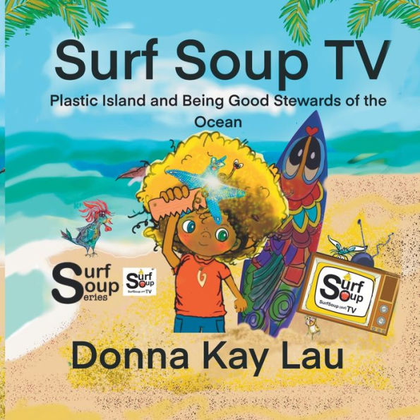 Surf Soup TV: Plastic Island and Being Good Stewards of the Ocean