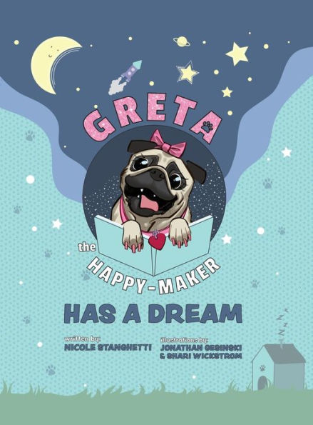 Greta The Happy-Maker Has A Dream: A Pug's Lesson in Children's Empowerment