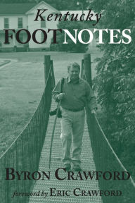 Title: Kentucky Footnotes, Author: Byron Crawford