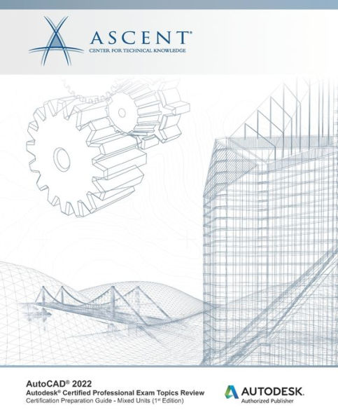 AutoCAD 2022: Autodesk Certified Professional Exam Topics Review: Autodesk Authorized Publisher