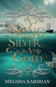 Free french phrasebook download A Song of Silver and Gold by Melissa Karibian 9781956037098