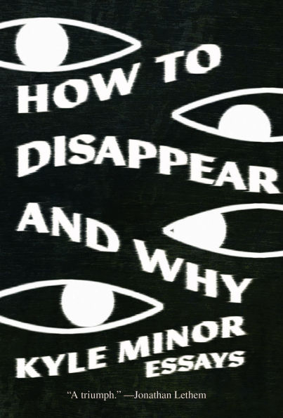 How to Disappear and Why: Essays