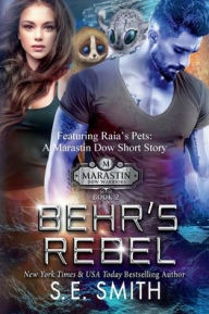 Title: Behr's Rebel: featuring the prequel Raia's Pets, Author: S. E. Smith