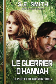 Title: Le Guerrier d'Hannah, Author: S. E. Smith