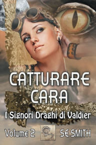 Title: Catturare Cara, Author: S. E. Smith