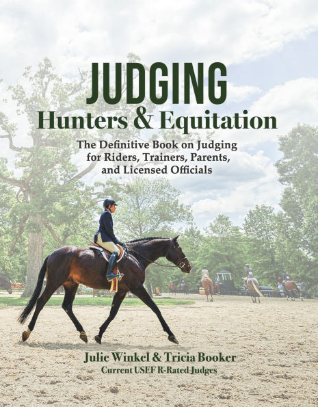 Judging Hunters and Equitation: The definitive book on judging for riders, trainers, parents, and licensed officials