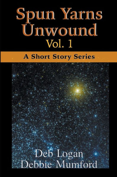 Spun Yarns Unwound Volume 1: A Short Story Series