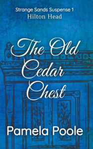 Title: The Old Cedar Chest, Author: Pamela Poole