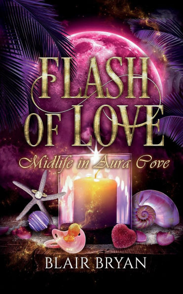 Flash of Love: Midlife in Aura Cove Book 6: Midlife in Aura Cove