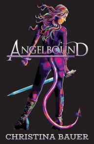 Title: Angelbound: Kick-Ass epic fantasy and paranormal romance, Author: Christina Bauer