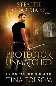 Title: Protector Unmatched, Author: Tina Folsom