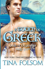 Title: A Touch of Greek (Out of Olympus #1), Author: Tina Folsom