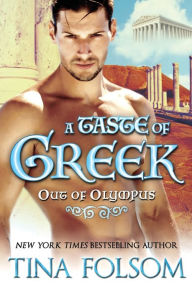 Title: A Taste of Greek (Out of Olympus #3), Author: Tina Folsom