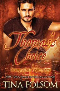 Title: Thomas's Choice (Scanguards Vampires #8), Author: Tina Folsom