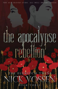 Title: The Apocalypse Rebellion, Author: Nick Vossen