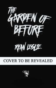 Title: The Garden of Before, Author: Ryan Leslie