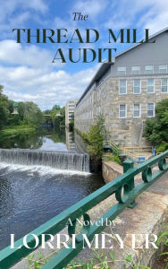 Title: The Thread Mill Audit, Author: Lorri Meyer