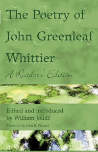 Title: The Poetry of John Greenleaf Whittier: A Reader's Edition, Author: John Greenleaf Whittier
