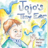 Title: Jojo's Tiny Ear, Author: Stefania Munzi-Logus