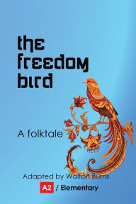 Title: The Freedom Bird, Author: Walton Burns