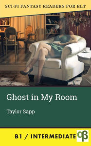 Title: Ghost in My Room, Author: Taylor Sapp