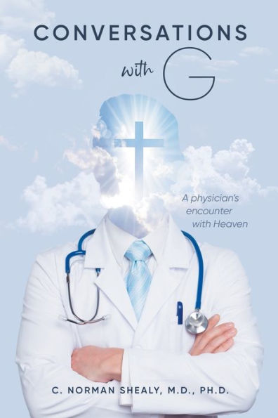 Conversations with G: A Physician's Encounter Heaven