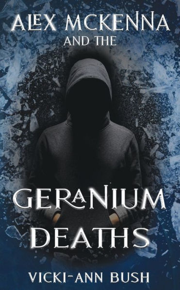 Alex McKenna and the Geranium Deaths