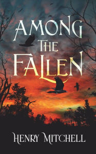 Title: Among the Fallen, Author: Henry Mitchell