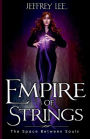 Empire Of Strings: The Space Between Souls