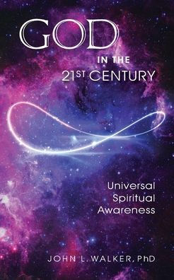 God in the 21st Century: Unified Spiritual Awareness