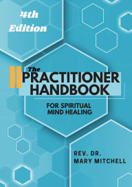 Title: The Practitioner Handbook for Spiritual Mind Healing, Author: Mary Mitchell