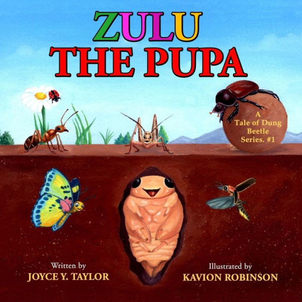 Zulu The Pupa (Mom's Choice Award Winner): A Tale of Dung Beetle Series. #1