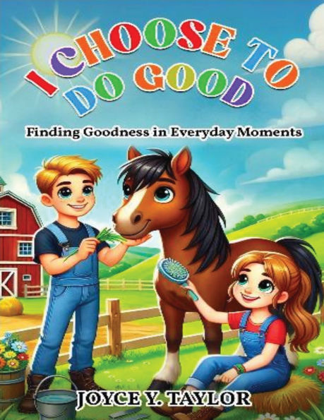 I Choose To Do Good: Finding Goodness Everyday Moments