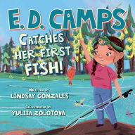 Title: E. D. Camps: Catches Her First Fish, Author: Lindsay Gonzales