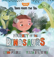 Title: Tales from the Tub: Journey of the Dinosaurs, Author: Lynn Preble