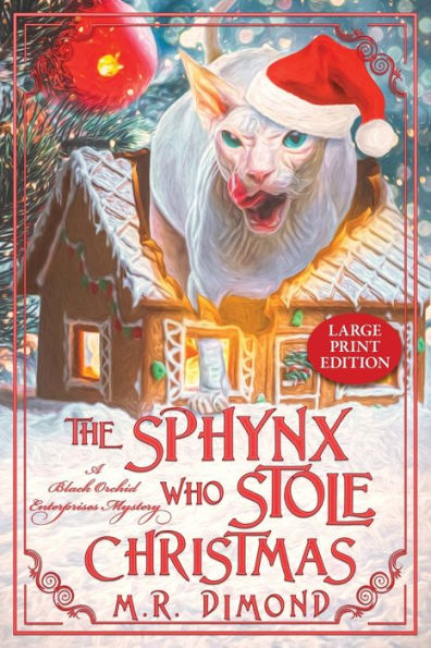 The Sphynx Who Stole Christmas: A Black Orchids Enterprises Mystery
