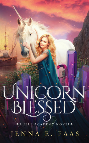 Unicorn Blessed: A Jelf Academy Novel