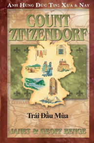 Title: Bá tu?c Zinzendorf: Trái d?u mùa, Author: Janet & Geoff Benge