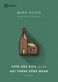 Title: Chï¿½n dấu hiệu của một Hội thï¿½nh vững mạnh, Author: Mark Dever