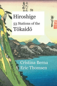 Title: Hiroshige 53 Stations of the Tokaido, Author: Cristina Berna