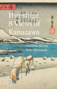 Title: Hiroshige 8 Views of Kanazawa, Author: Cristina Berna