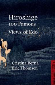 Title: Hiroshige 100 Famous Views of Edo, Author: Cristina Berna